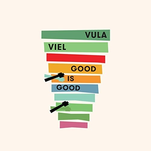 Vula Viel: Good Is Good