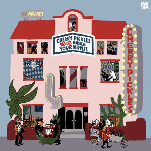 Cherry Pickles: Cherry Pickles Will Harden Your Nipples - VINYL LP