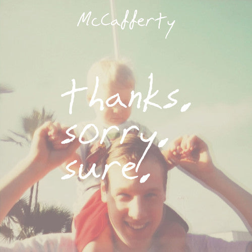 McCafferty: Thanks. Sorry. Sure. - VINYL LP