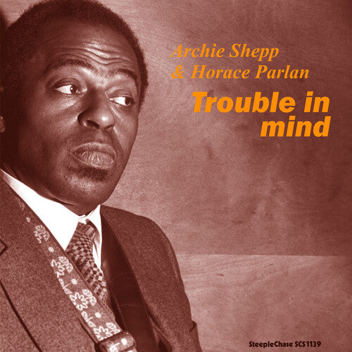 Shepp, Archie / Parlan, Horace: Trouble In Mind