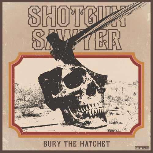 Shotgun Sawyer: Bury The Hatchet