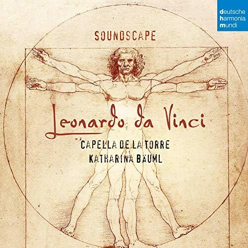 Capella de la Torre: Soundscape: Leonardo Da Vinci