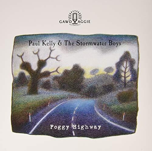 Kelly, Paul / Stormwater Boys: Foggy Highway