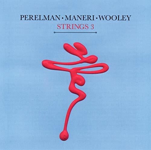 Perelman, Ivo / Maneri, Mat / Wooley, Nate: Strings 3