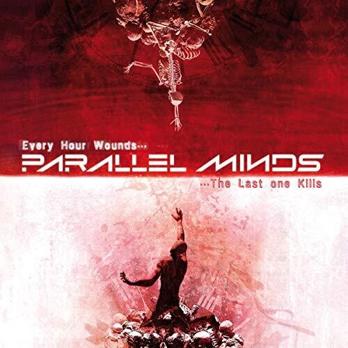 Parallel Minds: Every Hour Wounds The Last One Kills