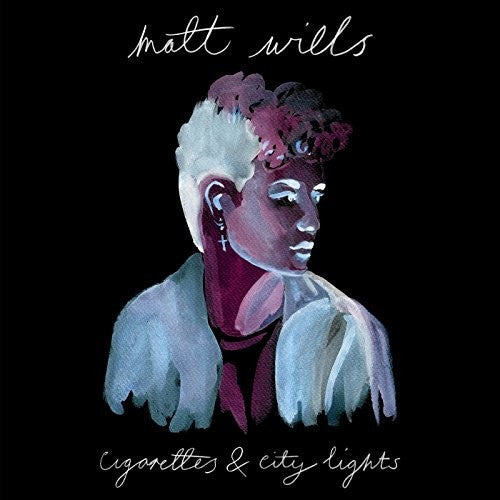 Wills, Matt: Cigarettes & City Lights