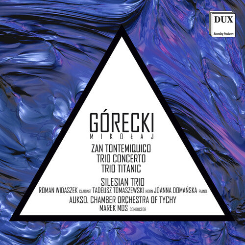 Gorecki / Silesian Trio: Zan Tontemiquico