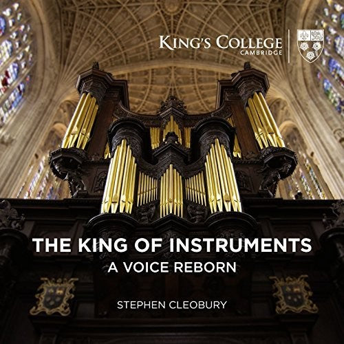 Bach, J.S. / Franck / Mendelssohn / Cleobury: King Of Instruments - A Voice Reborn - SUPER-AUDIO CD