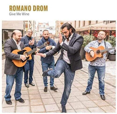 Romano Drom: Give Me Wine