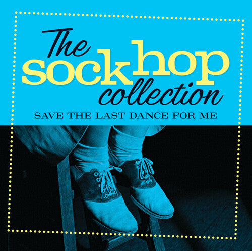 Sock Hop Collection: Save the Last Dance / Var: Sock Hop Collection: Save The Last Dance (Various Artists)