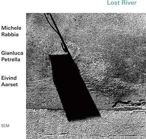 Rabbia, Michele / Petrella, Gianluca / Aarset, Eivind: Lost River