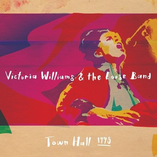 Williams, Victoria: Victoria Williams & The Loose Band Town Hall 1995