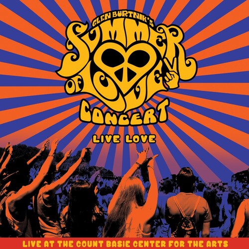 Glen Burtniks Summer of Love: Live Love