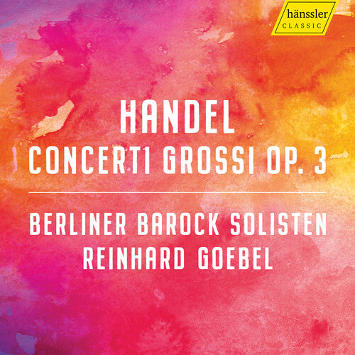 Handel / Berliner Barock Solisten / Goebel: Concerti Grossi 3