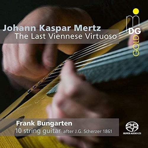 Mertz / Bungarten: Johann Kaspar Mertz: Last Viennese Virtuoso - SUPER-AUDIO CD