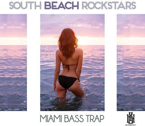 South Beach Rockstars: Miami Bass Trap