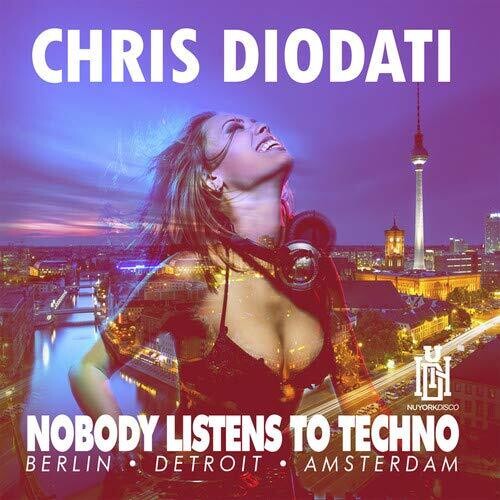 Diodati, Chris: Nobody Listens To Techno