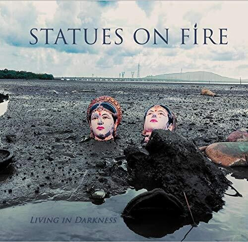 Statues on Fire: Living In Darkness