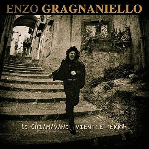 Gragnaniello, Enzo: Lo Chiamavano Vient E Terra