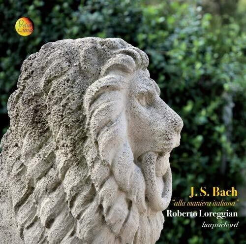 Bach / Loreggian, Roberto: J.S. Bach: Alla Maniera Italiana