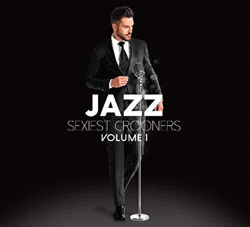 Jazz Sexiest Crooners Volume 1 / Various: Jazz Sexiest Crooners Volume 1 / Various