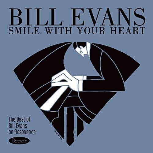 Evans, Bill: Smile With Your Heart: The Best Of Bill Evans On Resonance