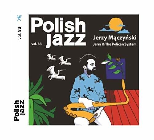 Maczynski, Jerzy: Jerry & The Pelican System (Polish Jazz Vol 83)