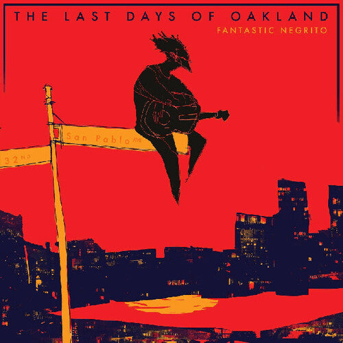 Fantastic Negrito: The Last Days Of Oakland - COMPACT DISCS
