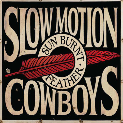 Slow Motion Cowboys: Sun Burnt Feather