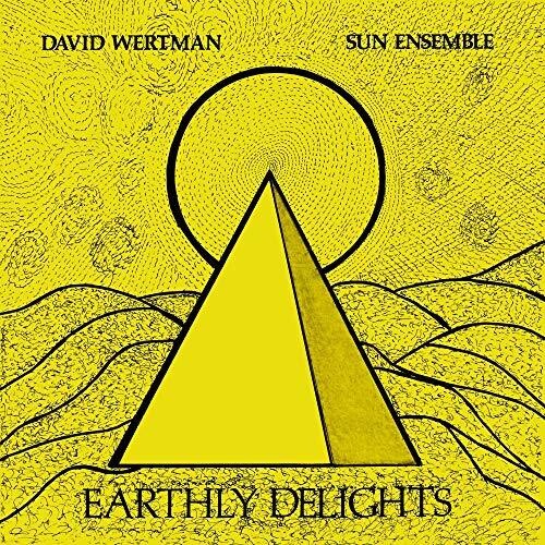 Wertman, David & Sun Ensemble: Earthly Delights