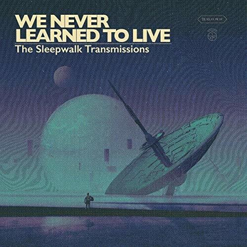 We Never Learned to Live: Sleepwalk Transmissions