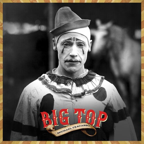 Fracasso, Michael: Big Top