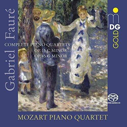 Faure / Mozart Piano Quartet: Complete Piano Quartets - SUPER-AUDIO CD