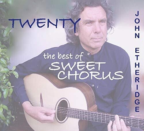 Etheridge, John: Twenty: The Best Of Sweet Chorus