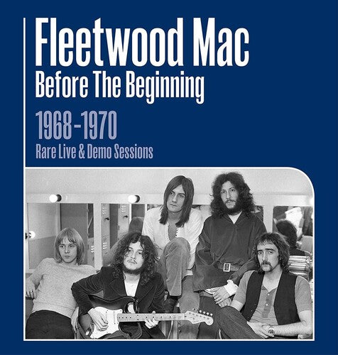 Fleetwood Mac: Before The Beginning: 1968-1970 Rare Live & Demo Sessions (Remastered)