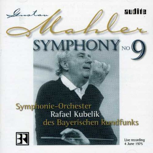 Mahler / Kubelik / Bavarian Radio Sym Orch: Symphony 9