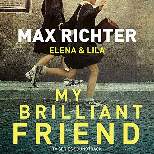 Richter, Max: My Brilliant Friend (L'Amica Geniale) (Original Soundtrack)