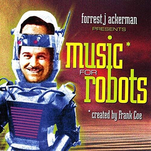 Ackerman, Forrest / Coe, Frank: Music For Robots