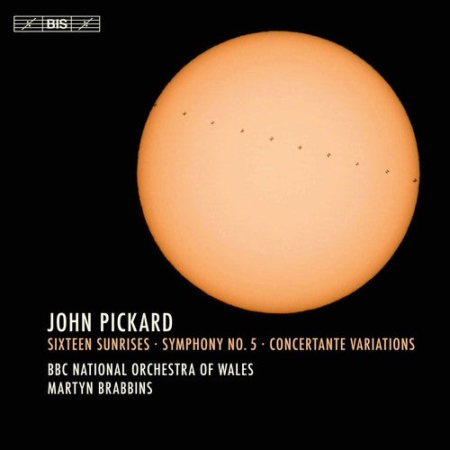 Pickard / BBC National Orchestra of Wales: John Pickard: Sixteen Sunrises - SUPER-AUDIO CD