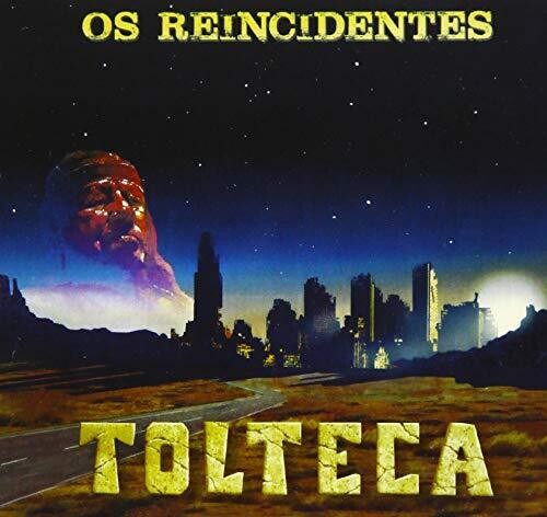 Os Reincidentes: Tolteca