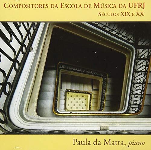 Da Matta, Paula: Compositores Da Escola De Musica Da UFRJ: Seculos XIX E XX