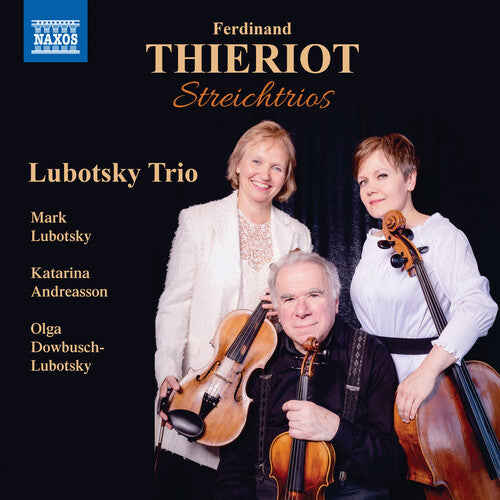 Thieriot / Lubotsky Trio: Streichtrios