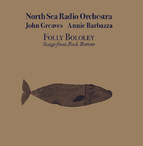 North Sea Radio Orchestra / Barbazza, Annie: Folly Bololey