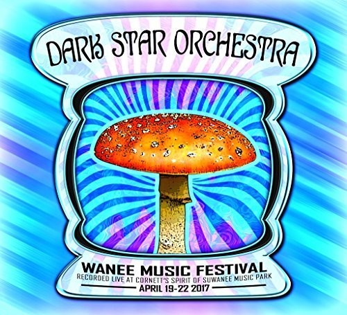 Dark Star Orchestra: Live At Wanee 2017