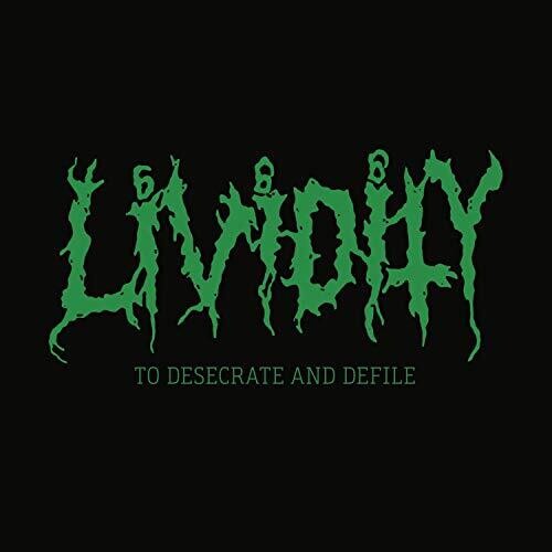 Lividity: To Desecrate & Defile