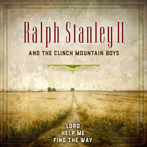 Stanley, Ralph II & Clinch Mountain Boys: Lord Help Me Find The Way