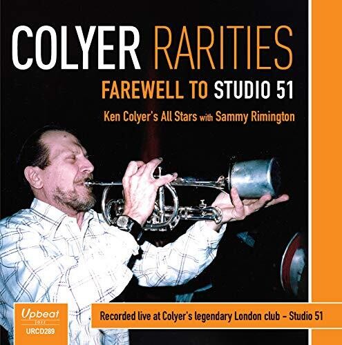 Colyer, Ken All Stars / Rimington, Sammy: Colyer Rarities: Farewell To Studio 51