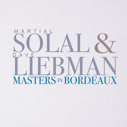 Solal, Martial / Liebman, Dave: Masters in Bordeaux