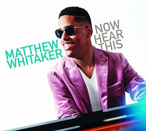 Matthew Whitaker: Now Hear This - COMPACT DISCS