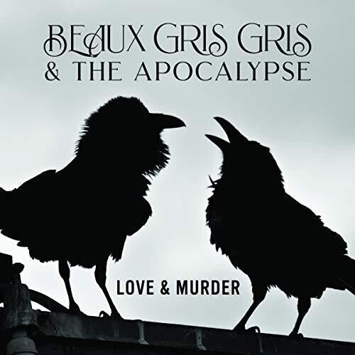 Beaux Gris Gris & the Apocalypse: Love & Murder